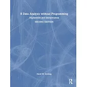 R Data Analysis Without Programming: Explanation and Interpretation