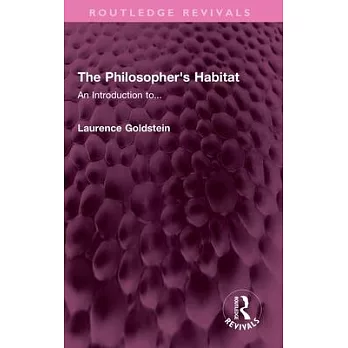 The Philosopher’s Habitat: An Introduction To...