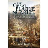 The Great Plague Scare of 1720: Disaster and Diplomacy in the Eighteenth-Century Atlantic World