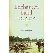 Enchanted Land: Foreign Writings about Chiang Mai in the Early 20th Century