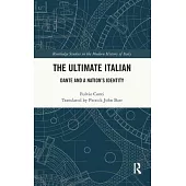 The Ultimate Italian: Dante and a Nation’s Identity