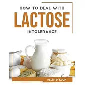 How to Deal with Lactose Intolerance