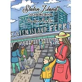 Staten Island Coloring Book: 23 Famous Staten Island Sites for You to Color While You Learn about Their History