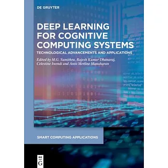 Deep Learning for Cognitive Computing Systems: Technological Advancements and Applications