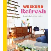 Weekend Refresh: Home Design in 48 Hours or Less: An Interior Design Book
