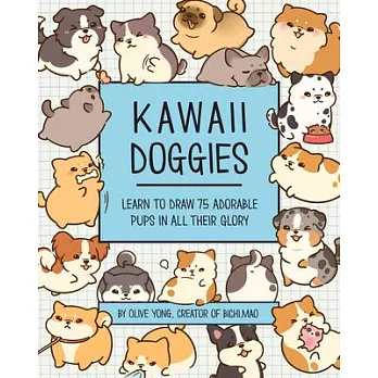 Kawaii Doggies: Learn to Draw 75 Adorable Pups in All Their Gloryvolume 7