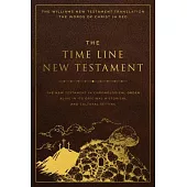 The Time Line New Testament: The New Testament in Chronological Order Alive in Its Original Historical and Cultural Setting