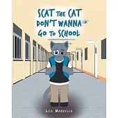 Scat the Cat Don’t Wanna Go to School
