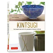 Kintsugi: The Wabi Sabi Art of Japanese Ceramic Repair