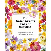 A Grandparent’s Book of Memories: 100 Questions to Recall the Times of Your Life