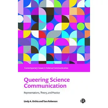 Queering Science Communication: Representations, Theory and Practice