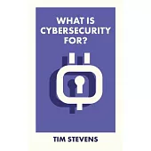 What Is Cybersecurity For?