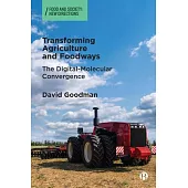 Transforming Agriculture and Foodways: The Digital-Molecular Convergence