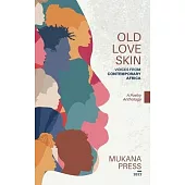 Old Love Skin: Voices From Contemporary Africa