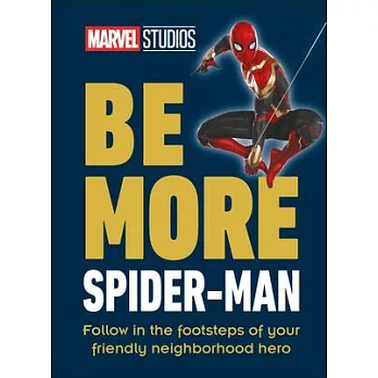 Marvel Studios Be More Spider-Man: Follow in the Footsteps of Your Friendly Neighbourhood Hero