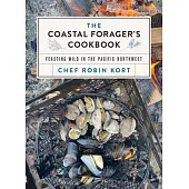 The Coastal Forager’s Cookbook