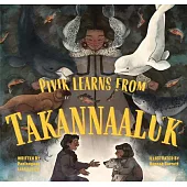 Pivik Learns from Takannaaluk: English Edition