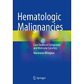 Hematologic Malignancies: Case Studies in Cytogenetic and Molecular Genetics