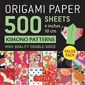 Origami Paper 500 Sheets Kimono Patterns 4 (10 CM): Tuttle Origami Paper: Double-Sided Origami Sheets Printed with 12 Different Traditional Patterns