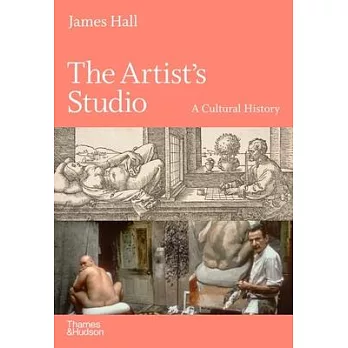 The Artist?s Studio: A Cultural History