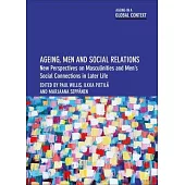 Ageing, Men and Social Relations: New Perspectives on Masculinities and Men’s Social Connections in Later Life