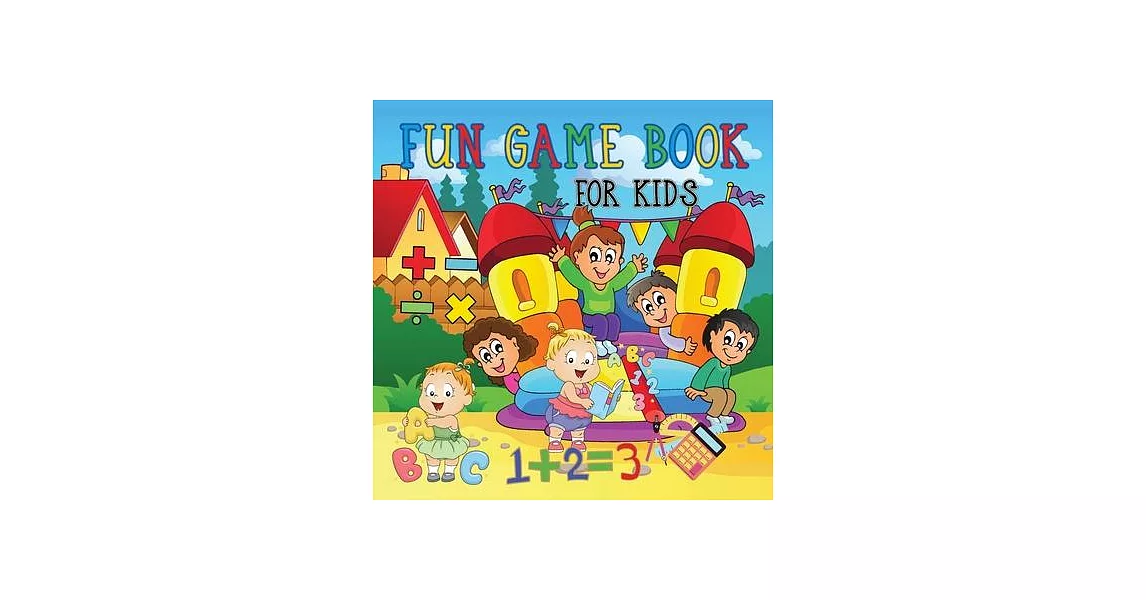 博客來-Fun Game Book For Kids: Really Fun & Educational Book For Kids Ages 4-9