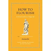 How to Flourish: An Ancient Guide to a Happy Life