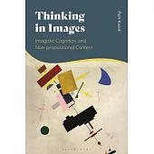 Thinking with Images: Imagistic Cognition and Nonpropositional Content
