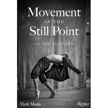Movement at the Still Point: An Ode to Dance