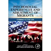 Psychosocial Experiences and Adjustment of Migrants: Coming to America