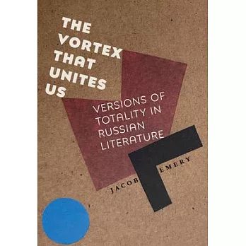 The Vortex That Unites Us: Versions of Totality in Russian Literature