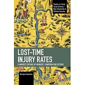 Lost-Time Injury Rates: A Marxist Critique of Workers’ Compensation Systems