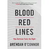 Blood Red Lines PB: How Nativism Fuels the Right