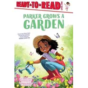 Parker Grows a Garden: Ready-To-Read Level 1