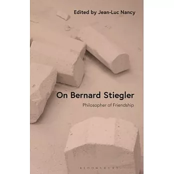 On Bernard Stiegler: Philosopher of Friendship