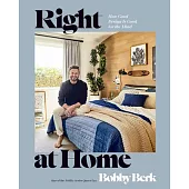 Right at Home: How Good Design Is Good for the Mind: An Interior Design Book