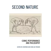Second Nature: Comic Performance and Philosophy