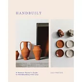Hand Built: The Handbuilder’s Handbook