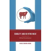 Edibility and in Vitro Meat: Ethical Considerations