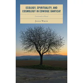 Ecology, Spirituality, and Cosmology in Edwidge Danticat: Crossroads as Ritual
