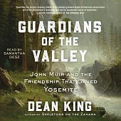 Guardians of the Valley: John Muir and the Friendship That Saved Yosemite