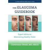 The Glaucoma Guidebook: Expert Advice on Maintaining Healthy Vision