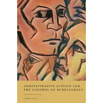 Administrative Justice and the Control of Bureaucracy