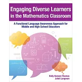 Engaging Diverse Learners in the Mathematics Classroom: A Functional Language Awareness Approach for Middle and High School Educators