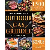 The Complete Outdoor Gas Griddle Cookbook: Easy & Hassle-Free Recipes for Breakfast, Burgers, Meat, Vegetables, and Other Delicious Meals to Have Memo