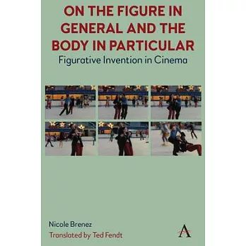 On the Figure in General and the Body in Particular:: Figurative Invention in Cinema