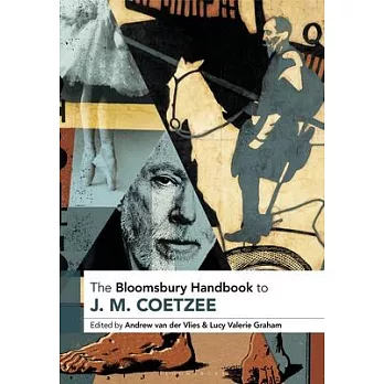 The Bloomsbury Handbook to J.M. Coetzee
