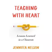 Teaching with Heart: Lessons Learned in a Classroom