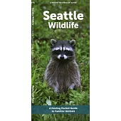 Seattle Wildlife: A Folding Pocket Guide to Familiar Animals