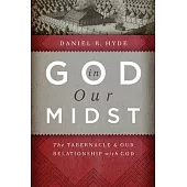 God in Our Midst: The Tabernacle and Our Relationship with God